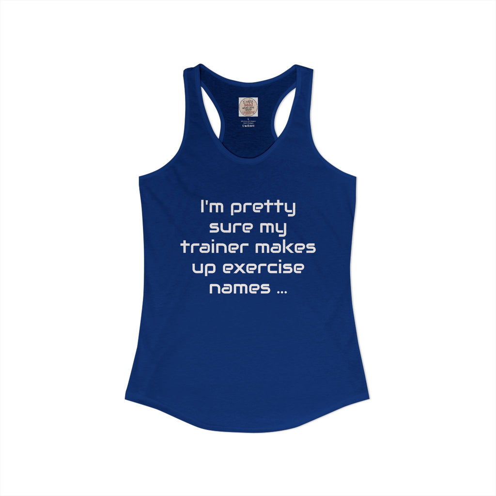 Funny Gym Trainer Racerback Tank — Sarcastic Fitness Quote