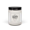 Took the Training Wheels Off Today — Scented Soy Candle (9oz)