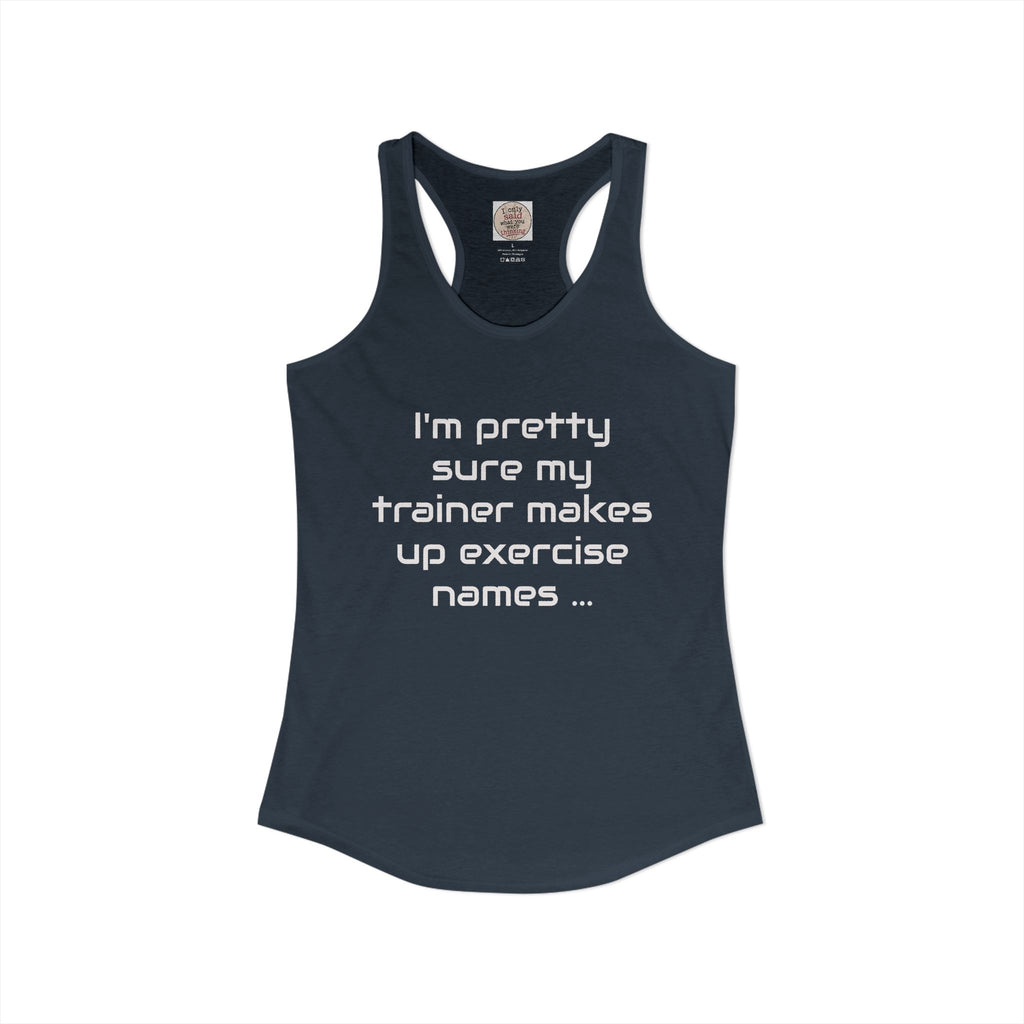 Funny Gym Trainer Racerback Tank — Sarcastic Fitness Quote