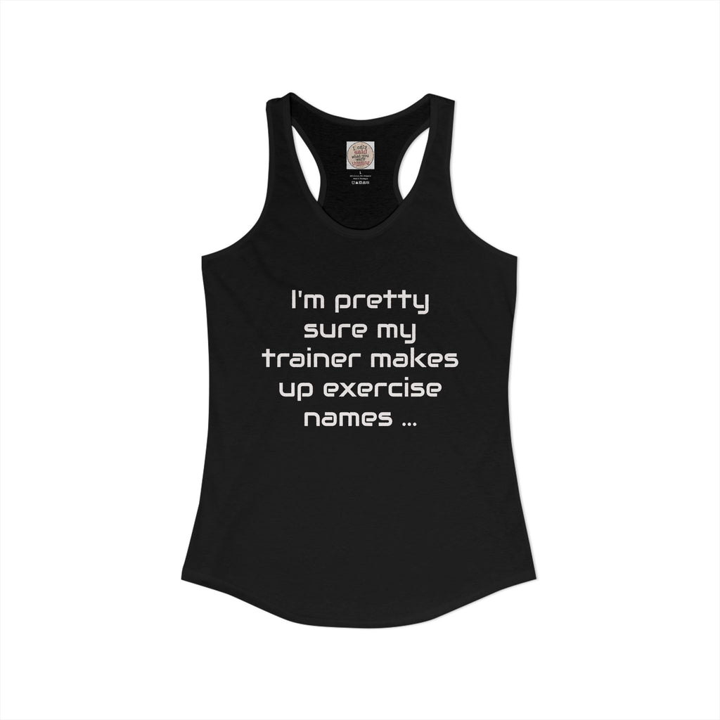 Funny Gym Trainer Racerback Tank — Sarcastic Fitness Quote