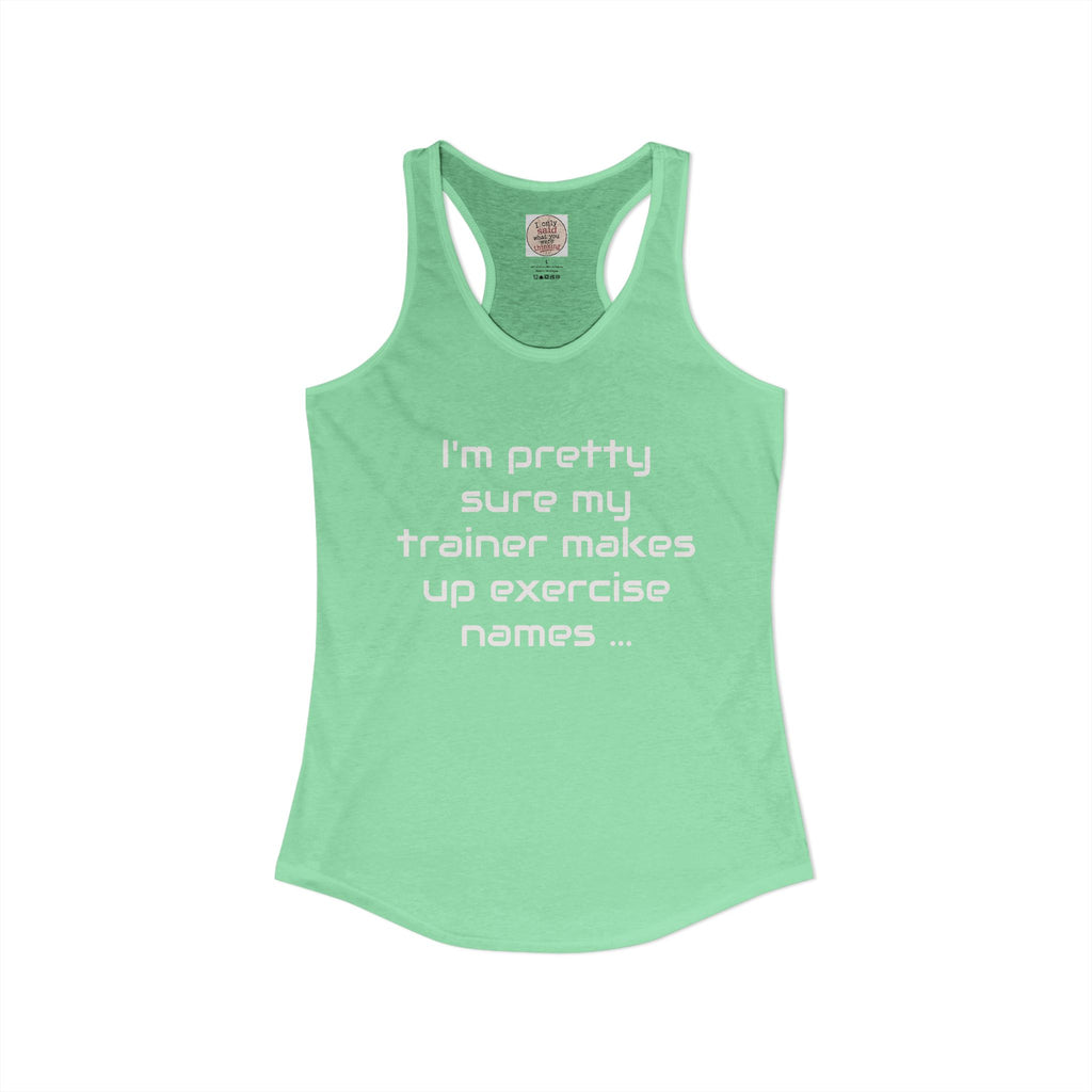 Funny Gym Trainer Racerback Tank — Sarcastic Fitness Quote