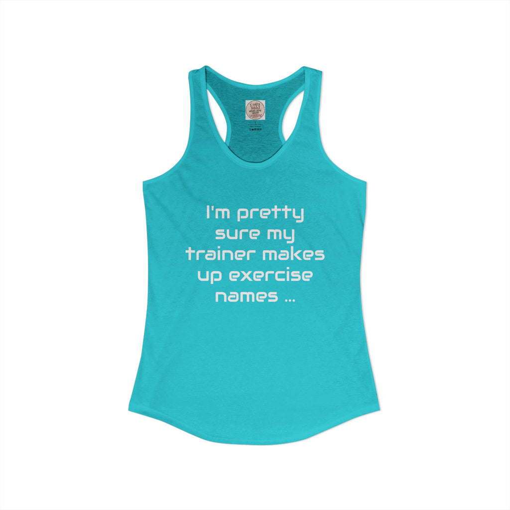 Funny Gym Trainer Racerback Tank — Sarcastic Fitness Quote