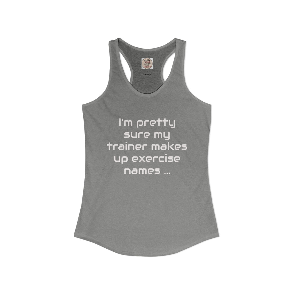 Funny Gym Trainer Racerback Tank — Sarcastic Fitness Quote