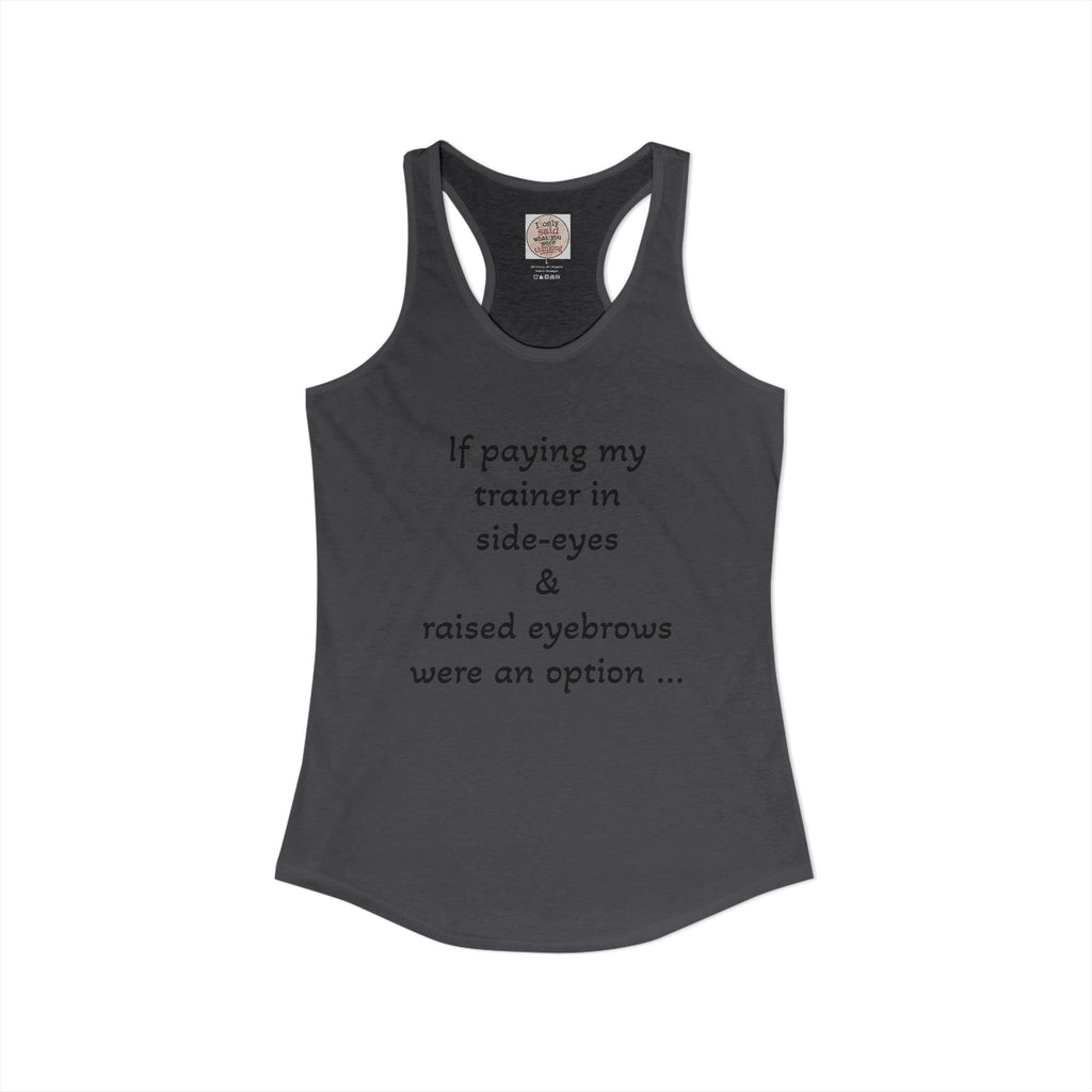 Funny Sarcastic Fitness Racerback Tank — HITT Gym Trainer Humor