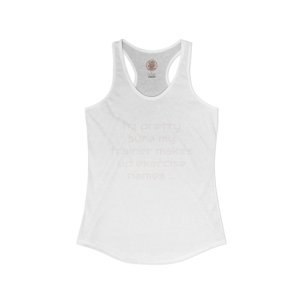 Funny Gym Trainer Racerback Tank — Sarcastic Fitness Quote